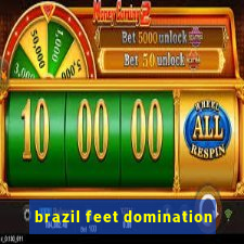 brazil feet domination